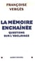 La Mémoire enchaînée : Questions sur l'esclavage