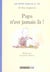 Papa n'est jamais là!
