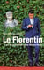Le florentin - l'art de gouverner selon Matteo Renzi