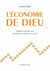 L'économie de dieu - Famille et marché entre christianisme, hébraïsme et islam