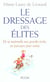 Le dressage des elites de maternelle aux grandes ecoles parcours pour initier