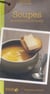 Accroche gourmand - soupes, 30 recettes pour les accros
