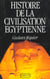 Histoire de la civilisation egyptienne des origines a la conquete d'alexandre