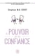 Le pouvoir de la confiance - l'ingrédient essentiel de l'épanouissement et de la performance