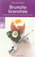 Brunchs branches - recettes decontractees pour dimanches et jours