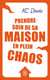 Prendre soin de sa maison en plein chaos