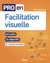 Pro en... : pro en facilitation visuelle : 13 objectifs et 63 outils