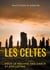 Les Celtes sous le regard des grecs et des latins - cours donné au collège de France (1900-1901)