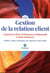Gestion de la relation client - 5e edition - experience client, performance relationnelle et hub rel