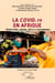 La Covid-19 en Afrique : Perceptions, enjeux, défis et gouvernance