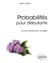 Probabilités pour débutants - cours et exercices corrigés