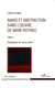 Image et abstraction Tome 2 - réhabilitation de l'oeuvre entière