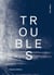Troubles
