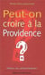 Peut-on croire à la providence ?