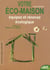 Votre éco-maison - équipez et rénovez écologique