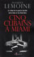 Cinq Cubains à Miami - le roman de la guerre secrète entre Cuba et les Etats-Unis