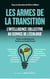 Les armes de la transition - l'intelligence collective au service de l'écologie