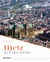 Metz au fil des siècles