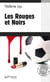 Les rouges et noirs