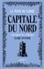 Capitale du Nord : Intégrale Tomes 1 à 3