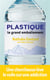 Plastique : le grand emballement