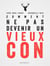 Vieux con : comment ne pas le devenir ?