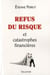 Refus du risque et catastrophes financières