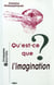 Qu'est-ce que l'imagination ?