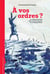 À vos ordres - la relation d'autorité dans l'armeé française de la grande guerre