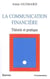 La communication financière - théorie et pratique