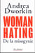 Woman hating : de la misogynie