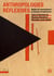 Anthropologies reflexives - modes de connaissance et formes d'experience