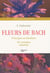 Fleurs de bach - principes et bienfaits, 38 remèdes naturels
