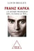 Franz Kafka - "le monde prodigieux que j'ai dans la tête"
