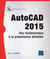 Autocad 2015 - Des Fondamentaux A La Presentation Detaillee
