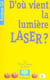 D'ou vient la lumiere laser ?