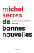 De bonnes nouvelles