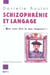 Schizophrenie et langage