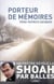 Porteur de mémoire - l'enquête qui révèle la Shoah  par balles