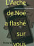 L'Arche De Noe A Flashe Sur Vous