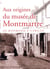 Aux origines du musée de Montmartre - de Rosimond à Utrillo
