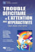 Trouble d2ficitaire de l'attention avec hyperactivité - soigner, éduquer, surtout valoriser
