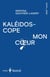 Kaléidoscope mon coeur