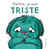 Parfois, je suis triste