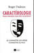 Caractérologie - Nous sommes tous des caractères - Se connaître soi-même, connaître autrui