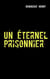 Un éternel prisonnier : ou les chroniques des nouveaux Okans