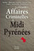 Les grandes affaires criminelles de Midi-Pyrénées