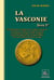 La Vasconie Tome 1 - étude historique sur les origines du royaume de Navarre, du duché de Gascogne, des comtés de Comminges, d'Aragon, de Foix, de Bigorre, d'Alava, & de Biscaye, de la vicomté de Béarn & des grands fiefs du duché de Gascogne