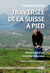 Traversée de la Suisse à pied