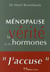 Ménopause - la vérité sur les hormones